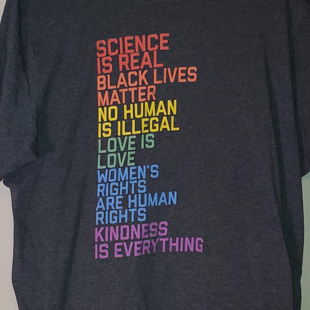 Rainbow Science/BLM/No Human is Illegal/Love/Women's Rights/Kindness T-Shirt 2XL